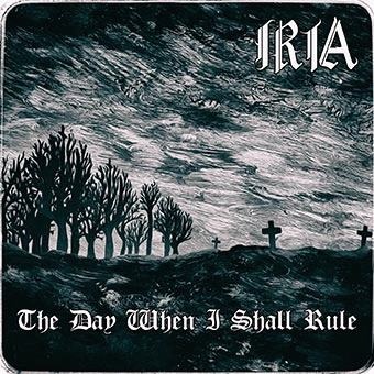 Iria : The Day When I Shall Rule